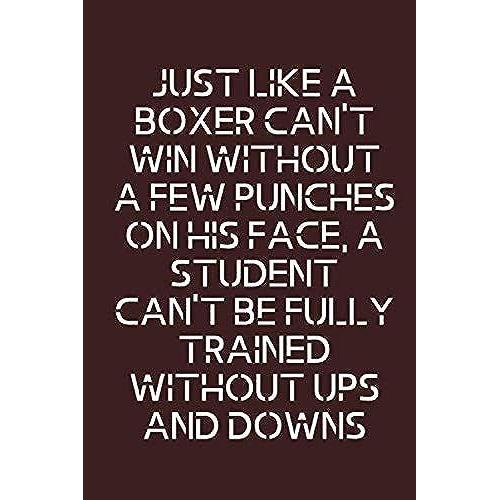 Boxing Journal-Just Like A Boxer Can't Win Without A Few Punches On His Face, A Student: Blank Lined Notebook Journal: Boxing Gift For Archer Bowman ... Pages | Plain White Paper | Soft Cover Book