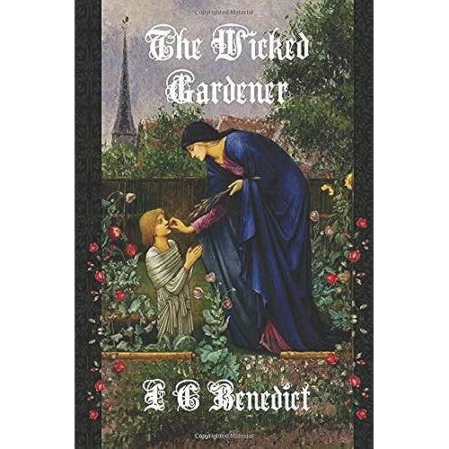 The Wicked Gardener (Rose Of The Perfect)