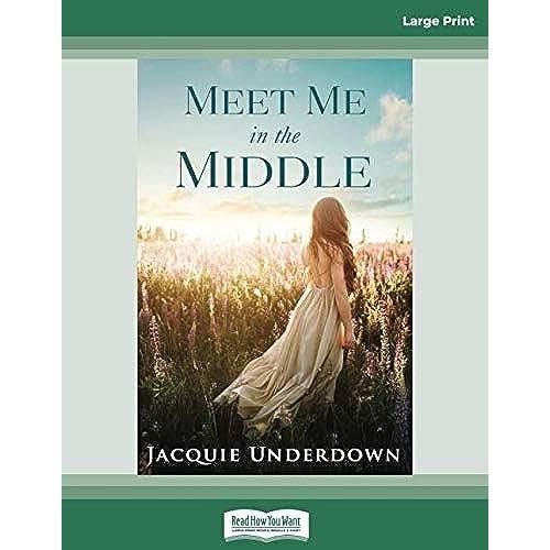 Meet Me In The Middle: (Large Print 16pt)