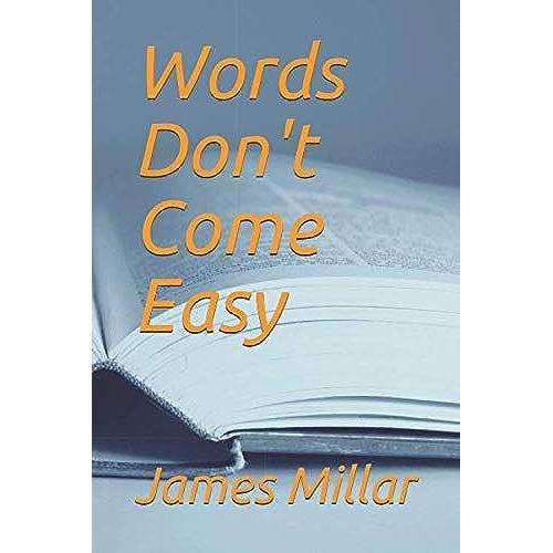 Words Don't Come Easy: Life In It's Many Colours
