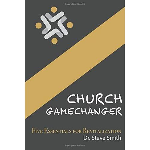 Church Gamechanger: Five Essentials For Revitalization