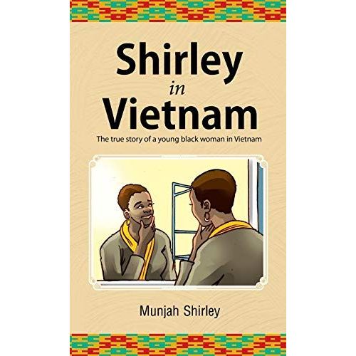 Shirley In Vietnam: The True Story Of A Young Black Woman In Vietnam