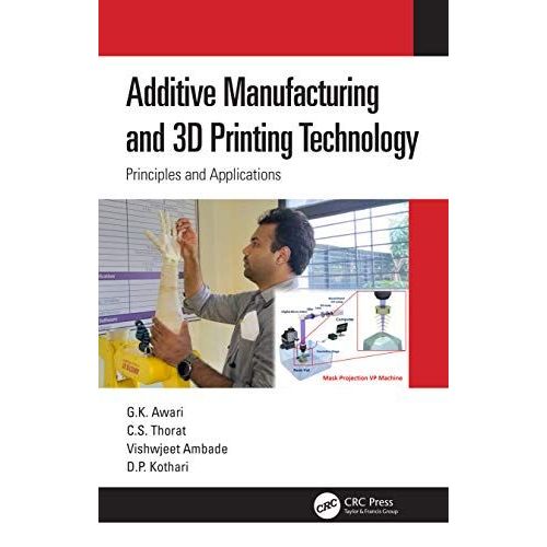 Additive Manufacturing And 3d Printing Technology