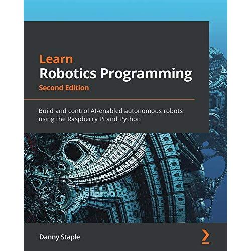 Learn Robotics Programming - Second Edition