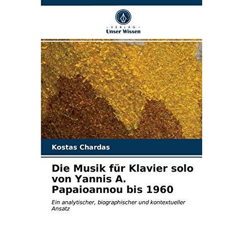 Die Musik Fã¿R Klavier Solo Von Yannis A. Papaioannou Bis 1960
