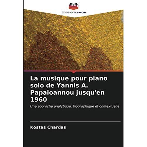 La Musique Pour Piano Solo De Yannis A. Papaioannou Jusqu'en 1960