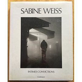 Sabine Weiss, intimes convictions. Éditions contrejour, 1989