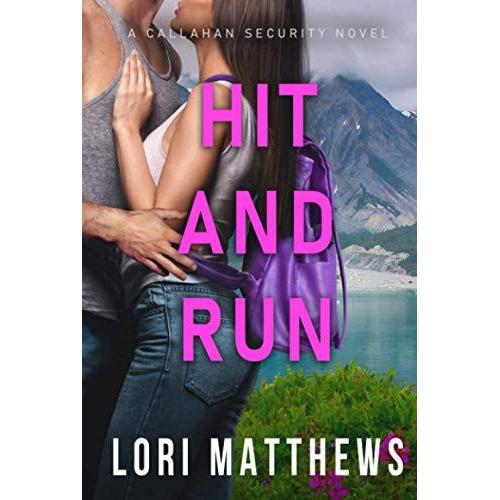 Hit And Run: A Thrilling Novel Of Romantic Suspense (A Callahan Security Novel)