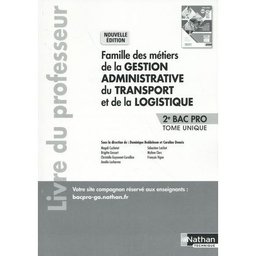Famille Des Métiers De La Gestion Administrative Du Transport Et De La Logistique 2de Bac Pro Tome Unique - Livre Du Professeur