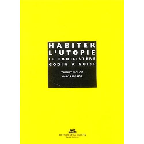 Habiter L'utopie : Le Familistère Godin À Guise