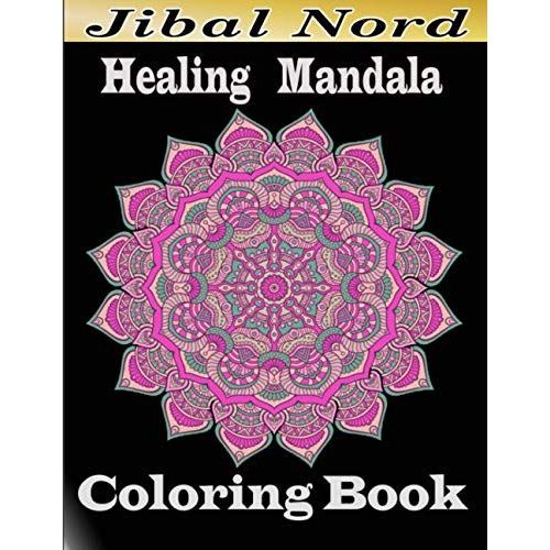 Healing Mandala Coloring Book: With More Than 100 Wonderful, Beautiful And Relaxing Mandalas For Stress Relief And Relaxation. (Volume 2) (Mandalas Coloring Books Collection)