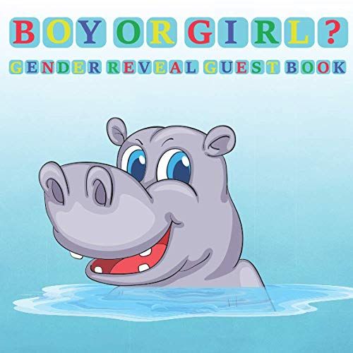 Boy Or Girl Gender Reveal Guest Book: Funny Hippo In Water Theme, Welcome Baby Sign In Guestbook Memory Keepsake With Guest Name, Address, Email, Phone, Advice For Parents & Good Wishes For Baby