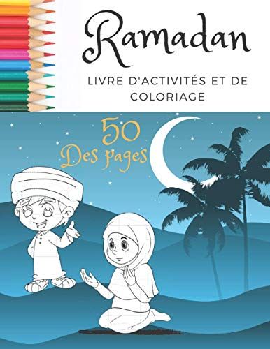 Ramadan Livre D'activités Et De Coloriage: Un Livre De Coloriage Islamique Amusant Et Simple Pour Les Enfants Musulmans Âgés De 6 À 12 Ans