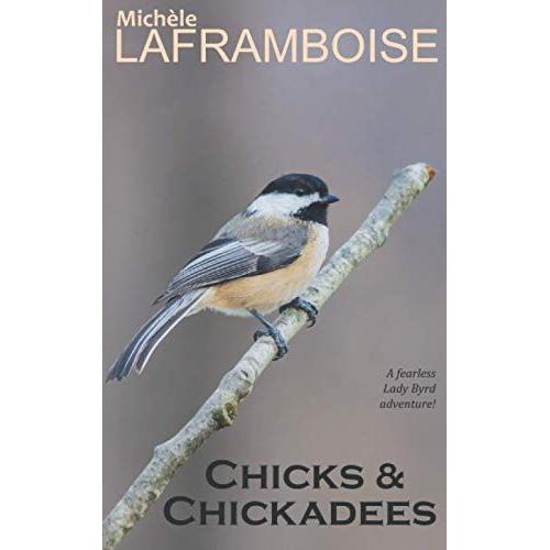 Chicks&chickadees: A Fearless Lady Byrd Adventure