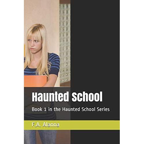 Haunted School: Book 1 In The Haunted School Series