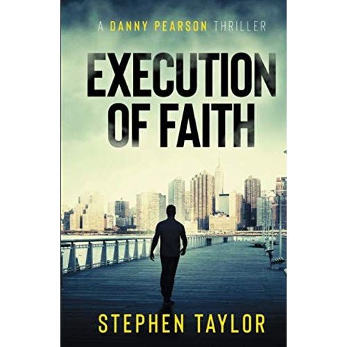 Execution Of Faith: Money Is Power. Money Is Everything... (A Danny Pearson Thriller)