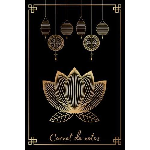 Carnet De Notes: Cahier De Notes Ligné - Fleur De Lotus Dorée Lampion - Symbole Du Bouddhisme Tibétain - Symbole De Pureté Absolue Et De L'eveil - 120 Pages - 15,24 X 22,86 Cm - 6x 9 Pouces