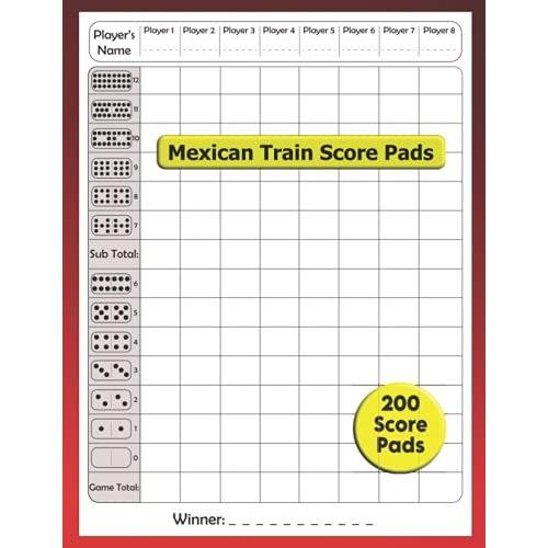 Mexican Train Score Pads Book: 200 Score Sheets For Mexican Train Dominoes. Also Usable As Chicken Foot Dominos Game Pad. Great Notebook For Your Dominoes Accessories.