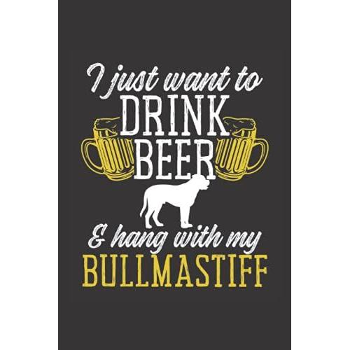 Beer And Bullmastiffs Notebook: For Bullmastiff Owners And Bullmastiff Breeders