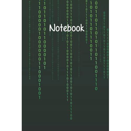 Coding Journal Binary Notebook For Developer And Future Developer For Developer Student, Coding Student, Programming Student: Charge Developer. For ... Reminders. Notebook 110 Pages 6 × 9 Inches
