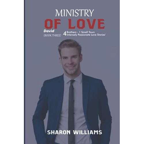 Ministry Of Love : David Book 3: 4 Brothers - 1 Small Town - 4 Intensely Passionate Love Stories