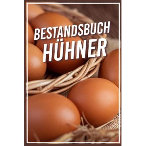 Bestandsbuch Hühner: Premium Nachweisheft Mit Bestandsregister, Impfübersicht Und Legeliste I Logbuch Für Hühnerhaltung Hühnerzucht I Hühner Tagebuch Mit 110 Seiten Im A5 Format Für Hühnerhalter