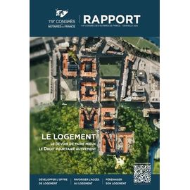 Le Logement - Le Devoir De Faire Mieux, Le Droit Pour Faire Autrement - Rapport Du 119e Congrès Des Notaires De France