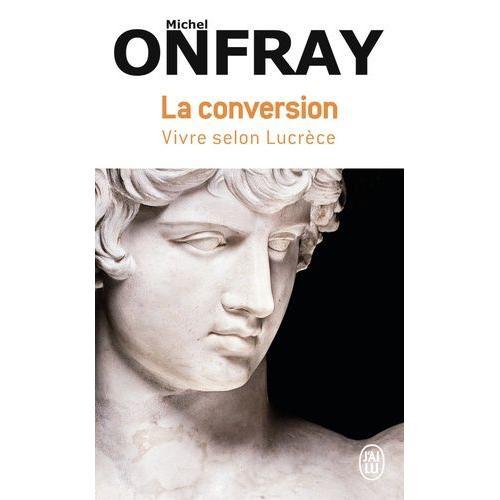 La Conversion - Vivre Selon Lucrèce