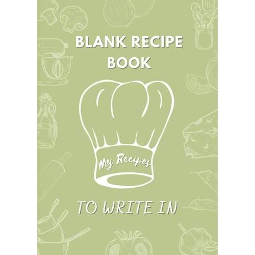 My Recipes Blank Recipe Book To Write In: Mother Recipe Notebook Journal, Kitchen Notebook To Fill In With Recipes/ Blank Recipe Cookbook For Mom, ... Mother Gift From Daughter, Gift For Wife