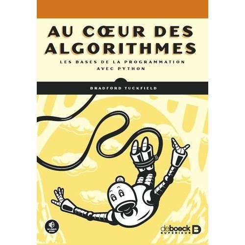Au Coeur Des Algorithmes - Les Bases De La Programmation Avec Python