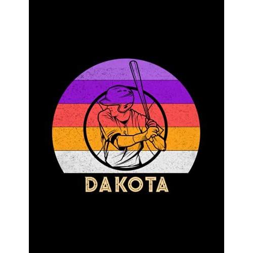 Dakota Name Gift Personalized Baseball Lined Notebook, Daily Journal For Sport Lovers: 21.59 X 27.94 Cm, A4, 110 Pages, Stylish Paperback, Budget, Diary, Business, 8.5 X 11 Inch, Money, Lesson