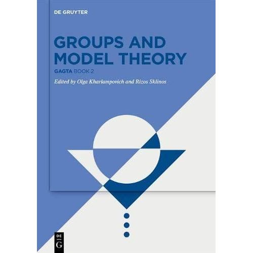 Groups And Model Theory: Gagta Book 2 (De Gruyter Series In Logic & Its Applications, 10)