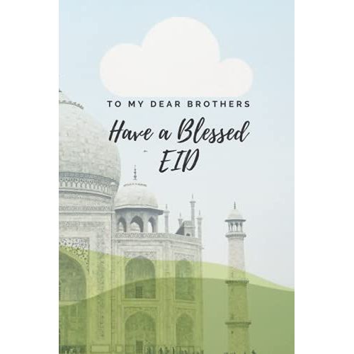 Have A Blessed Eid Notebook: This Is A Eid Mubarak Notebook Has A Blank White Ruled Paper Journal/Holiday Notebook, Soft Glossy Cover Gift Item, It ... Is A 120 Pages Writing Notes And Journalism.
