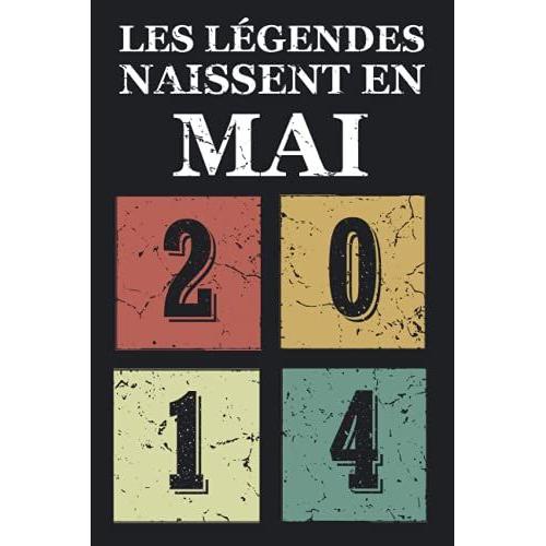 Les Légendes Naissent En Mai 2014: Idée Cadeau Original Pour Le 7ème Anniversaire I Citations Positives Humour I Carnet De Notes Ligné, Journal ... Anniversaire Pour 7 Ans Fille Et Garçon