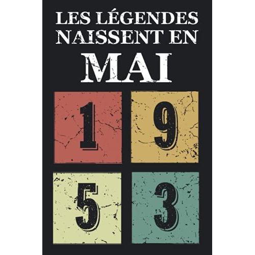 Les Légendes Naissent En Mai 1953: Idée Cadeau Original Pour Le 68ème Anniversaire I Citations Positives Humour I Carnet De Notes Ligné, Journal ... Anniversaire Pour 68 Ans Homme Et Femme