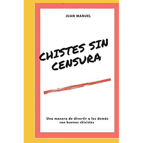 Chistes Sin Sensura: Lo Mejor En Chistes 2021