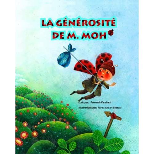 La Générosité De M. Moh: Un Livre D'images Unique Et Doux Basé Sur Des Événements De La Vie Réelle Qui Apprend Aux Enfants À Toujours Être ... Talents Et Leurs Habiletés. Bestbookpress