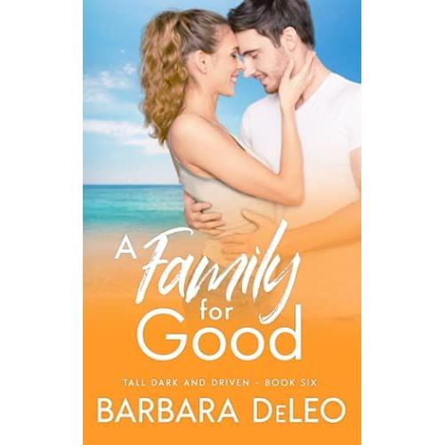 A Family For Good: A Sweet, Small Town, Second Chance Romance