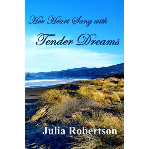 Tender Dreams: Her Heart Sang With