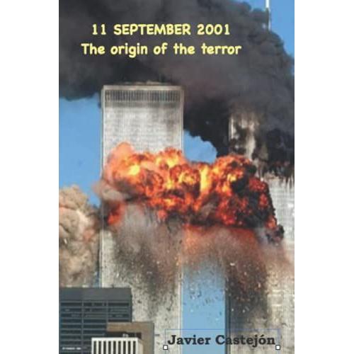 11 September 2001 The Origin Of The Terror