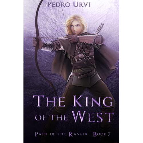 The King Of The West: (Path Of The Ranger Book 7)