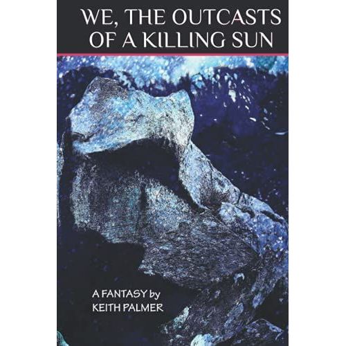 We, The Outcasts Of A Killing Sun