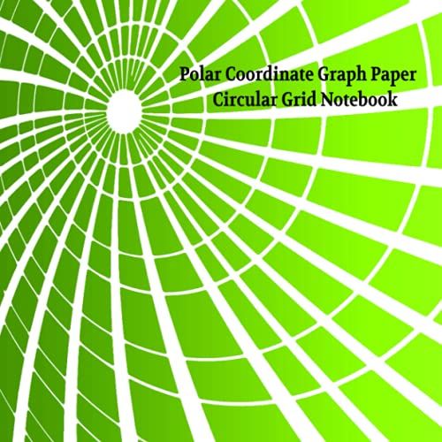 Polar Coordinate Graph Paper Circular Grid Notebook: 100 Pages 8.5" X 8.5"