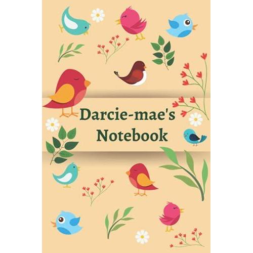 Darcie-Mae's Notebook: 120 Lined Pages, (6"X 9"), Personalised Notepad/Notebook, Note Pad, Notes, Birthday Present, Christmas Present