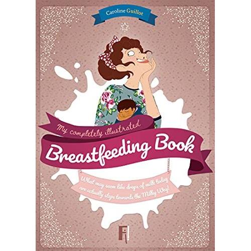 My Completely Illustrated Breastfeeding Book