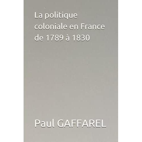 La Politique Coloniale En France De 1789 À 1830
