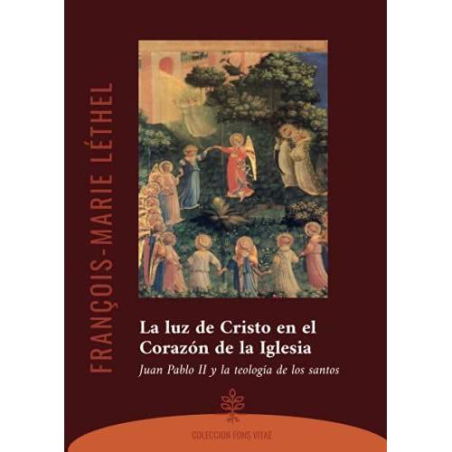 La Luz De Cristo En El Corazón De La Iglesia: Juan Pablo Ii Y La Teología De Los Santos