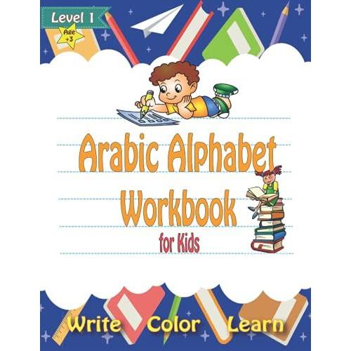 Arabic Alphabet Workbook For Kids: Arabic Alphabet Write And Learn Activity Book| Animals And Letters Coloring | Learn How To Write The Arabic Letters ... Arabic Books For Kids| Arabic Letter Trace