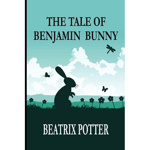 The Tale Of Benjamin Bunny: With Original Illustrations