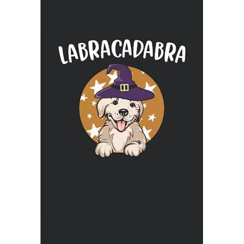 Funny Labracadabra Golden Retriever Chien: Cet Ordinateur Portable Est Agréable Pour Une Entrée De Journal Rapide Et Comme Journal De Journal, Il Est Très Pratique Avec 6 * 9 Et 120 Pages.